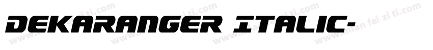 Dekaranger Italic字体转换